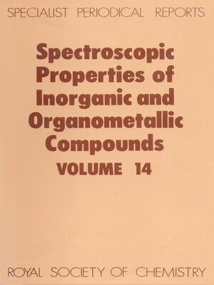 cover image of Spectroscopic Properties of Inorganic and Organometallic Compounds